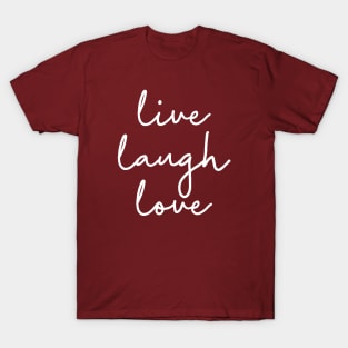 Live Laugh Love (white) T-Shirt